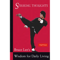 Striking Thoughts: Bruce Lee's Wisdom for Daily Living - Paperback