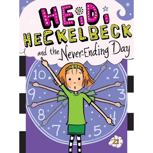 Heidi Heckelbeck and the Never-Ending Day - Hardcover