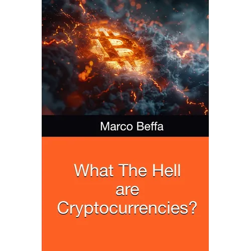 What The Hell are Cryptocurrencies? - Paperback