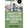 Concepts for a Democratic and Ecological Society: Grassroots Strategies for Social Change - Paperback