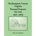 Northampton County, Virginia Personal Property Tax Lists, 1821-1850 - Paperback