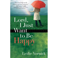 Lord, I Just Want to Be Happy - Paperback