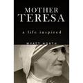 Mother Teresa: A Life Inspired - Paperback