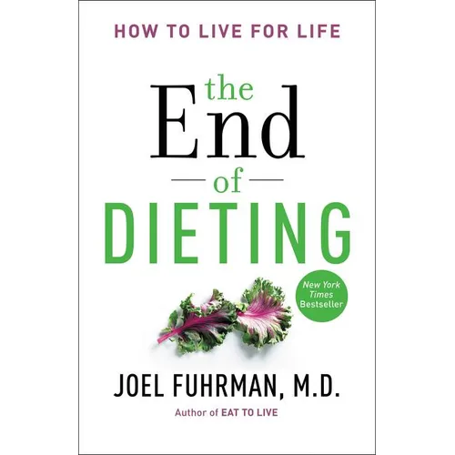 The End of Dieting: How to Live for Life - Paperback