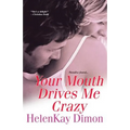 Your Mouth Drives Me Crazy - Paperback