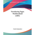 Verzekering Tegen Werkloosheid (1895) - Paperback