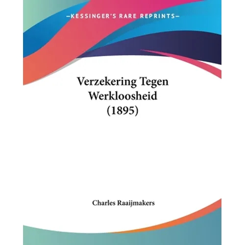 Verzekering Tegen Werkloosheid (1895) - Paperback