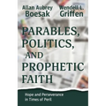 Parables, Politics, and Prophetic Faith - Paperback