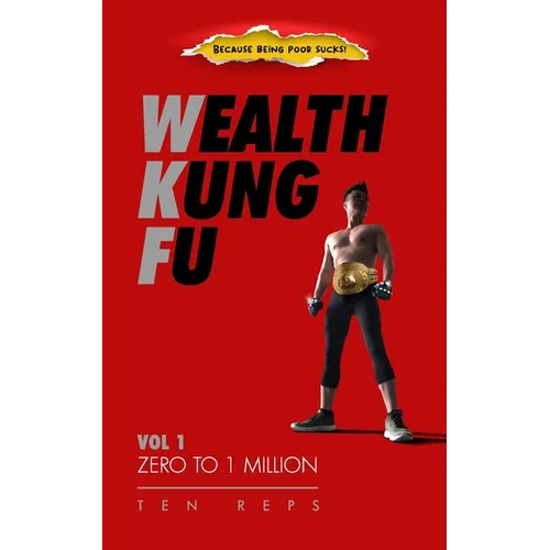 Wealth Kung Fu: Vol 1 - Zero to 1 Million - Paperback