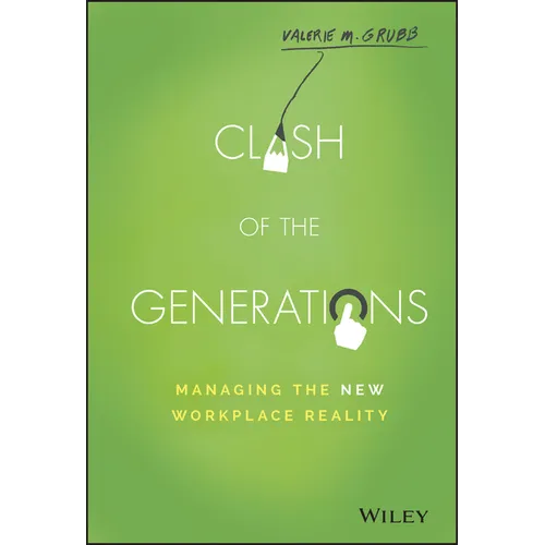 Clash of the Generations: Managing the New Workplace Reality - Hardcover