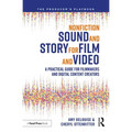 Nonfiction Sound and Story for Film and Video: A Practical Guide for Filmmakers and Digital Content Creators - Paperback