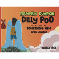 Frumpkin Dumpkin Dilly Poo in a Tale of Something New - Paperback