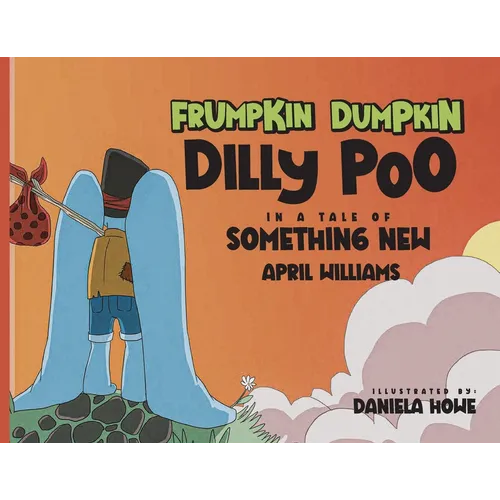 Frumpkin Dumpkin Dilly Poo in a Tale of Something New - Paperback