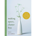 Making Space, Clutter Free: The Last Book on Decluttering You'll Ever Need - Paperback