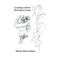 Learning to Draw - Drawing to Learn - Paperback