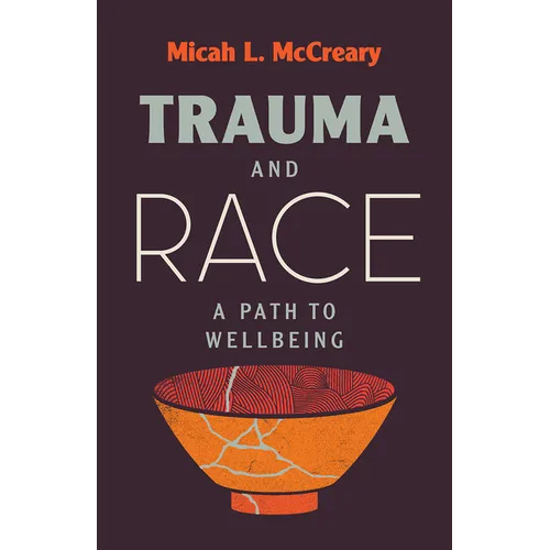 Trauma and Race: A Path to Wellbeing - Hardcover