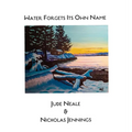Water Forgets Its Own Name - Hardcover