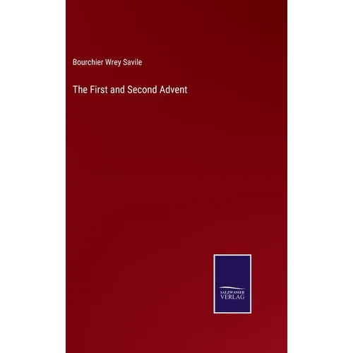The First and Second Advent - Hardcover