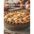 45 Apple Recipes for Home - Paperback