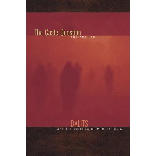 The Caste Question: Dalits and the Politics of Modern India - Paperback