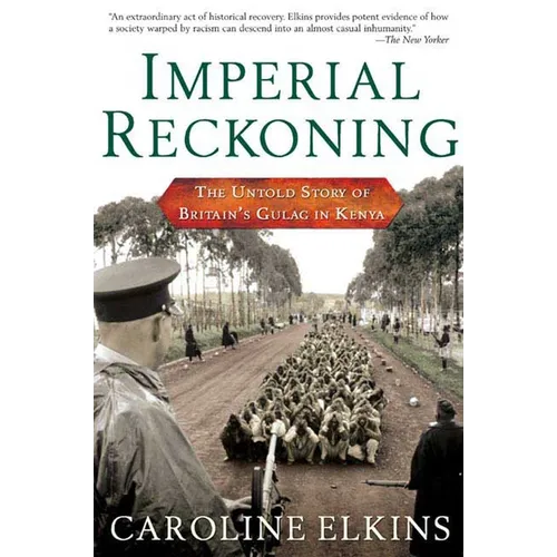 Imperial Reckoning: The Untold Story of Britain's Gulag in Kenya - Paperback
