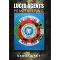 Lucid Agents: Peacekeeping - Hardcover