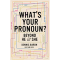 What's Your Pronoun?: Beyond He and She - Paperback