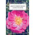 Jesus Christ Heals - Paperback