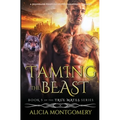 Taming the Beast: A Billionaire Werewolf Shifter Paranormal Romance - Paperback
