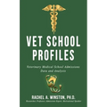 Vet School Profiles: Veterinary Medical School Admissions Data and Analysis - Hardcover