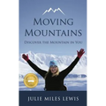 Moving Mountains - Discover the Mountain in You - Paperback