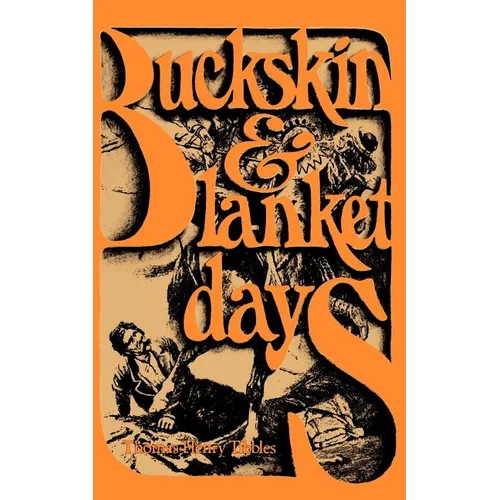 Buckskin and Blanket Days - Paperback