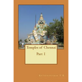 Temples of Chennai Part 1: A Guide from Indian Columbus - Paperback