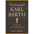 The Essential Karl Barth: A Reader and Commentary - Paperback