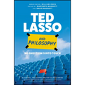 Ted Lasso and Philosophy: No Question Is Into Touch - Paperback