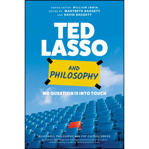 Ted Lasso and Philosophy: No Question Is Into Touch - Paperback
