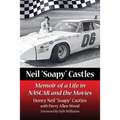 Neil "Soapy" Castles: Memoir of a Life in NASCAR and the Movies - Paperback