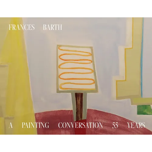 Frances Barth A Painting Conversation: 55 Years - Paperback
