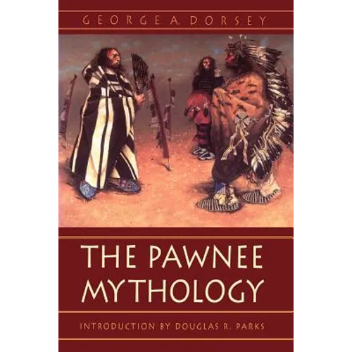 The Pawnee Mythology - Paperback