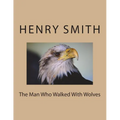 The Man Who Walked With Wolves - Paperback