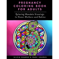 Pregnancy Coloring Book for Adults: Relaxing Mandala Drawings to Honor Mothers and Babies - Paperback