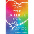 Your Faithful Brain: Designed for so Much More! - Paperback