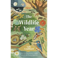 Wildlife Year: How to Reconnect with Nature Through the Seasons - Hardcover