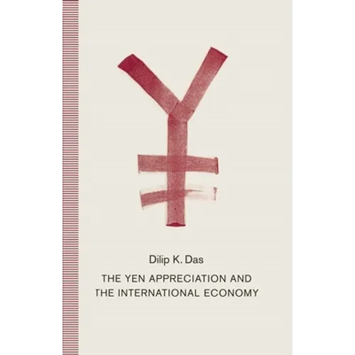 The Yen Appreciation and International Economy - Hardcover
