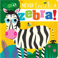 Never Touch a Zebra! - Paperback
