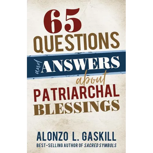 65 Questions and Answers about Patriarchal Blessings - Paperback