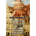 Debating Worlds: Contested Narratives of Global Modernity and World Order - Paperback