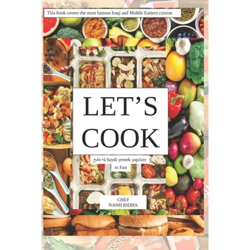Let's Cook in Fast: This book covers the most famous Iraqi and Middle Eastern cuisine - Paperback