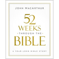 52 Weeks Through the Bible: A Year-Long Bible Study for Men and Women - Paperback