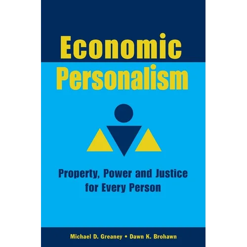 Economic Personalism: Property, Power and Justice for Every Person - Paperback